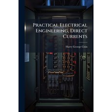 (영문도서)Practical Electrical Engineering Direct Currents Paperback, Hutson Street Press, English, 9781023854764