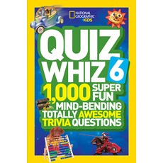 Quiz Whiz 6: 1 000 Super Fun Mind-Bending Totally Awesome Trivia Questions Paperback, National Geographic Kids, English, 9781426320842