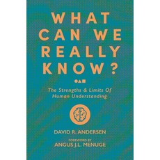 (영문도서) What Can We Really Know?: The Strengths and Limits of Human Understanding Paperback, 1517 Academic, English, 9781956658545
