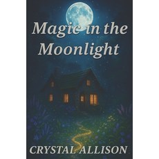 (영문도서)Magic in the Moonlight Paperback, Independently Published, English, 9798292834823