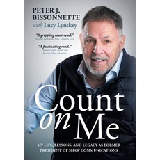 (영문도서)Count on Me: My Life Lessons and Legacy as Former President of Shaw Communicat... Hardcover, Ingenium Books, English, 9781990688584