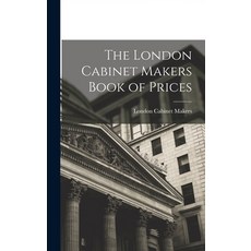 (영문도서) The London Cabinet Makers Book of Prices Hardcover, Legare Street Press, English, 9781017887099