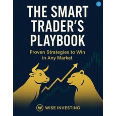 (영문도서)The Smart Traders Play Book: Proven Strategies to Win Any Market Paperback, Bluerose Publishers, English, 9789373104980