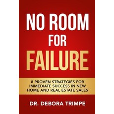 (영문도서) No Room For Failure: 8 Proven Strategies For Immediate Success in New Home and Real Estate Sales Paperback, Game Changer Publishing, English, 9781736549193