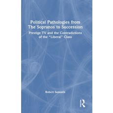 (영문도서) Political Pathologies from The Sopranos to Succession: Prestige TV and the Contradictions of ... Hardcover, Routledge, English, 9781032403403