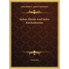 (영문도서) Indian Murals And Sarkis Katchadourian Hardcover, Kessinger Publishing, English, 9781169656888