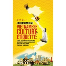 (영문도서) Understanding Vietnamese Culture and Etiquette: A Guide to Seamless Cross-Cultural Adjustment... Paperback, Joy & Co. Ventures LLC, English, 9798869175397