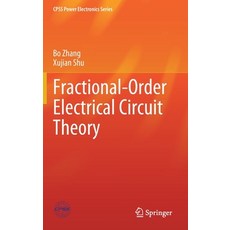 (영문도서) Fractional-Order Electrical Circuit Theory Hardcover, Springer, English, 9789811628214