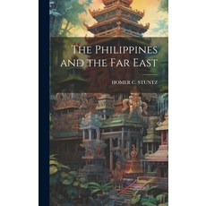 (영문도서) The Philippines and the Far East Hardcover, Legare Street Press, English, 9781020303159