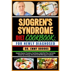 (영문도서) Sjogren's Syndrome Diet Cookbook: FOR NEWLY DIAGNOSED: Complete Beginner Procedures Food Rec... Paperback, Independently Published, English, 9798879492156