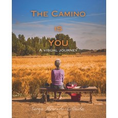 (영문도서)The Camino is YOU - A Visual Journey: Pilgrims of hope Paperback, Blurb, English, 9798260916551 Blurb, English, 9798260916551