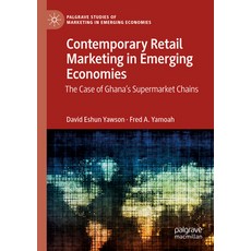 (영문도서) Contemporary Retail Marketing in Emerging Economies: The Case of Ghana's Supermarket Chains Paperback, Palgrave MacMillan, English, 9783031116636