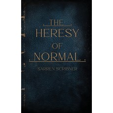 (영문도서)The Heresy of Normal Paperback, Cracked Quill Publishing, English, 9781998668069
