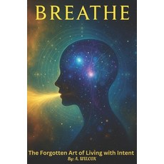 (英文圖書)Breathe: The Forgotten Art of Living with Intent 平裝版, Independently Published, 英文