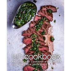 Latin Cookbook: An Easy Latin Cookbook with Recipes from the Entire Latin World Paperback, Createspace Independent Pub..., English, 9781974314218