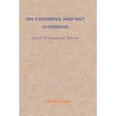 (英文圖書)On Choosing and Not Choosing: Short Philosophical Stories 平裝版, Independently Published, 英文