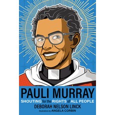 (영문도서) Pauli Murray: Shouting for the Rights of All People Paperback, Morehouse Publishing, English, 9781640655577