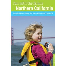 (영문도서)Fun with the Family Northern California: Hundreds Of Ideas For Day Trips With Th... Paperback, Globe Pequot Publishing, English, 9780762757190