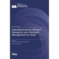 (영문도서)Safe Maneuvering Efficient Navigation and Intelligent Management for Ships Hardcover, Mdpi AG, English, 9783725874941 Mdpi AG, English, 9783725874941