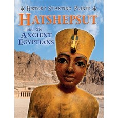 History Starting Points: Hatshepsut and the Ancient Egyptians Paperback, Franklin Watts, English, 9781445162072