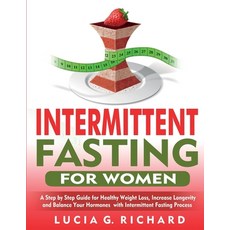 Intermittent Fasting for Women: A Step by Step Guide for Healthy Weight Loss Increase Longevity and... Paperback, Independently Published