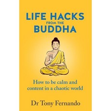Life Hacks from the Buddha:How to Be Calm and Content in a Chaotic World, Harper Collins