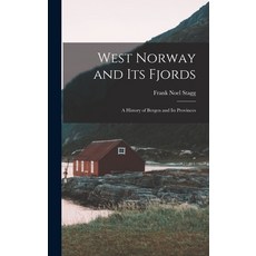 (영문도서) West Norway and Its Fjords; a History of Bergen and Its Provinces Hardcover, Hassell Street Press, English, 9781013668005