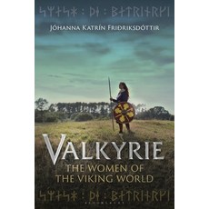 Valkyrie: The Women of the Viking World Paperback, Bloomsbury Academic, English, 9781350230309