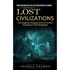 (영문도서) Lost Civilizations: Investigations Into the Lost Civilizations of Lemuria (The... Paperback, Simon Dough, English, 9781774856918