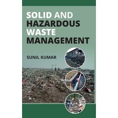(영문도서) Solid And Hazardous Waste Management Hardcover, New India Publishing Agency..., English, 9789390591855