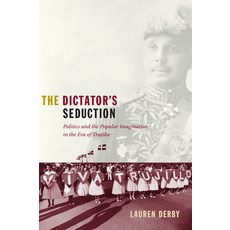(英文圖書)The Dictator's Seduction: Politics and the Popular Imagination in the Era of Tru... 精裝版, Duke University Press, 英文