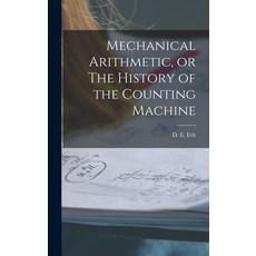 (영문도서) Mechanical Arithmetic or The History of the Counting Machine Hardcover, Legare Street Press, English, 9781016468404