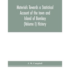 (영문도서) Materials Towards a Statistical Account of the town and Island of Bombay (Volum... Paperback, Alpha Edition, English, 9789353978655