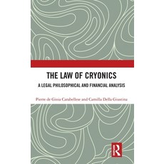 (영문도서) The Law of Cryonics: A Legal Philosophical and Financial Analysis Hardcover, Routledge, English, 9781032557908