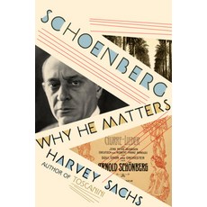 (영문도서) Schoenberg: Why He Matters Hardcover, Liveright Publishing Corpor..., English, 9781631497575