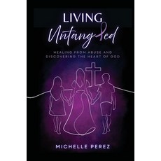 (英文圖書)Living Untangled: Healing From Abuse and Discovering the Heart of God 平裝版, Dragonfly Publishing, 英文