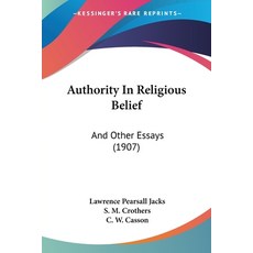 (영문도서) Authority In Religious Belief: And Other Essays (1907) Paperback, Kessinger Publishing, English, 9781436783835