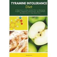 (영문도서)Tyramine Intolerance Diet: A Beginner's 5-Step Action Plan to Managing Triggers ... Paperback, Independently Published, English, 9798292424383