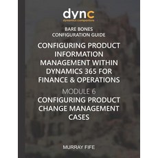 (영문도서) Configuring Product Information Management within Dynamics 365 for Operations:... Paperback, Independently Published, English, 9781078133166