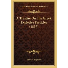 (영문도서) A Treatise On The Greek Expletive Particles (1837) Paperback, Kessinger Publishing, English, 9781165902958