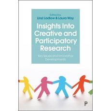 (영문도서)Insights Into Creative and Participatory Research: Key Issues and Innovative Dev... Hardcover, Policy Press, English, 9781447372943
