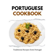 (영문도서) Portuguese Cookbook: Traditional Recipes from Portugal Paperback, Independently Published, English, 9798872240099