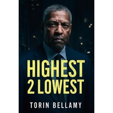 (영문도서)Highest 2 Lowest: The High-Stakes Kidnapping Drama Starring Denzel Washington Ex... Paperback, Independently Published, English, 9798297408555