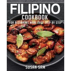 Filipino Cookbook: Book1 for Beginners Made Easy Step by Step Paperback, Independently Published, English, 9798586785145