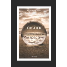 Higher Perspective: A Collection of Poems Paperback, Independently Published, English, 9798576839506