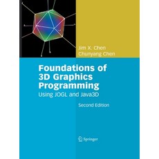 (영문도서) Foundations of 3D Graphics Programming: Using Jogl and Java3d Paperback, Springer, English, 9781447168300
