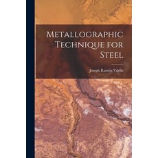 (영문도서) Metallographic Technique for Steel Paperback, Hassell Street Press, English, 9781013673177