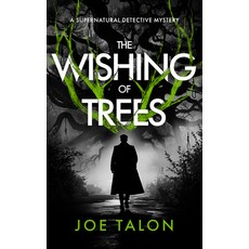 (영문도서)The Wishing of Trees: A Supernatural Detective Thriller of Demons Cults and Da... Paperback, Vinci Books Ltd, English, 9781036716431