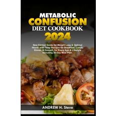 (영문도서) Metabolic Confusion Diet Cookbook: New Edition Guide for Weight Loss & Optimal Health with Ta... Paperback, Independently Published, English, 9798882584497