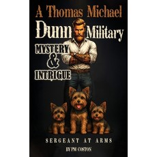 (영문도서)Sergeant at Arms: A Thomas Michael Dunn Military (Thomas Michael Dunn Paid Assa... Hardcover, PM Coston, English, 9798295564970